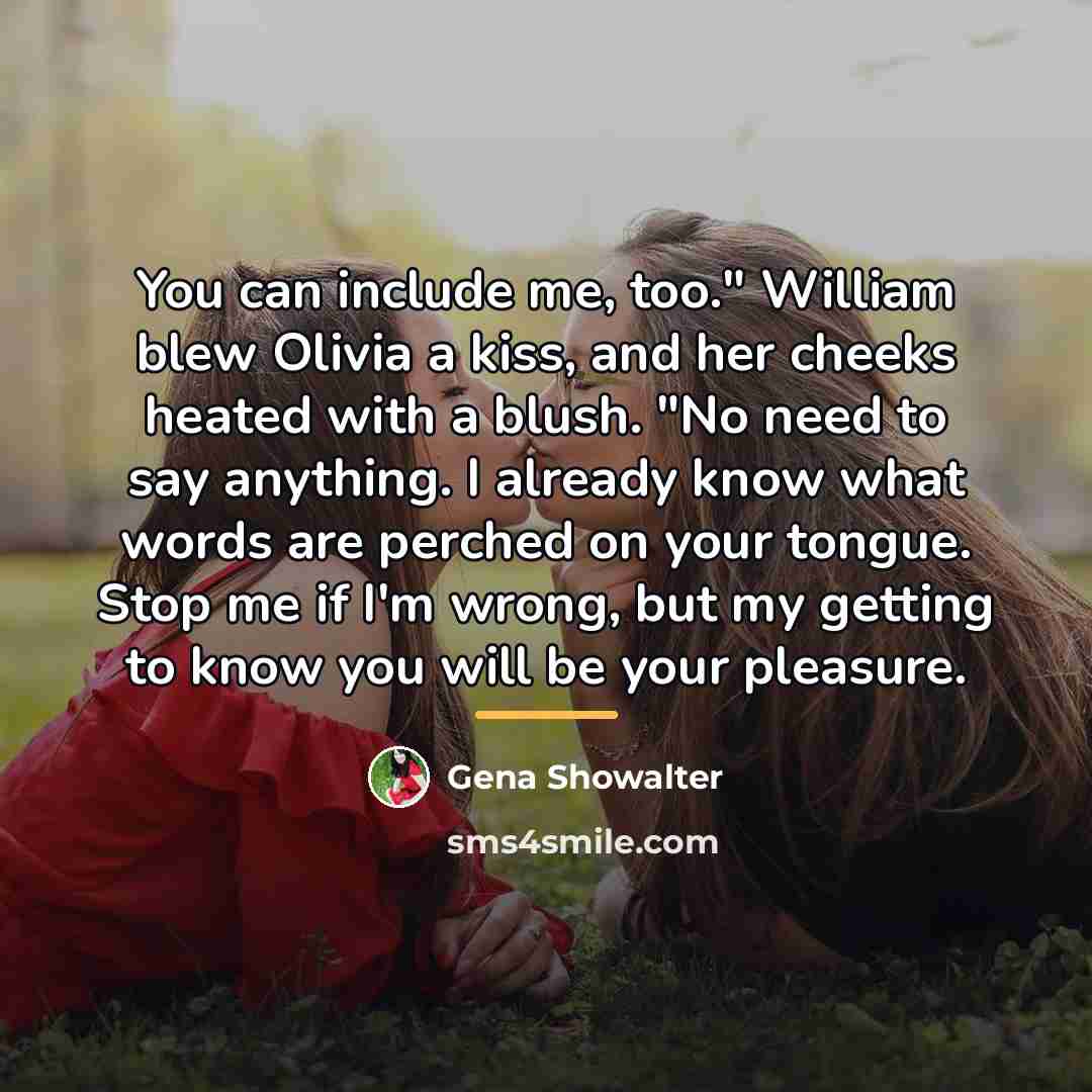 “You can include me, too." William blew Olivia a kiss,…” quote by Gena Showalter