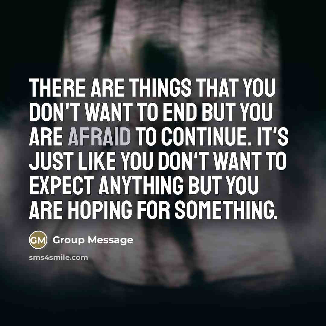 “There are things that you don't want to end but…” quote by Group Message