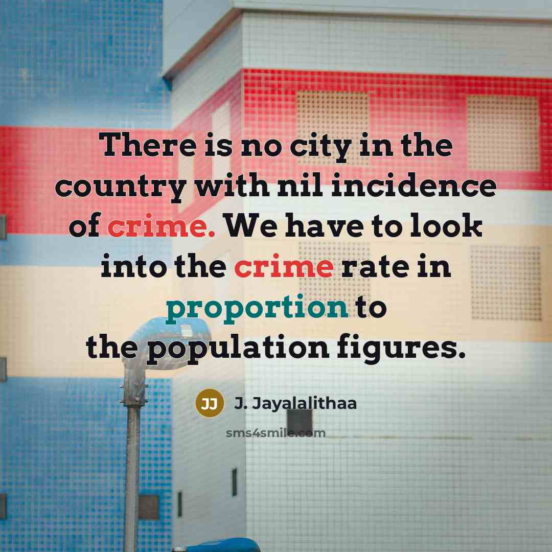 “There is no city in the country with nil incidence…” quote by J. Jayalalithaa