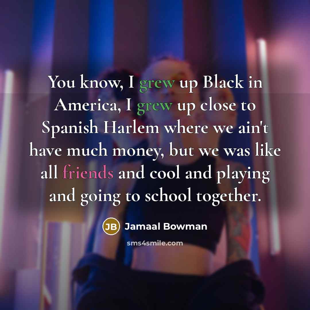 “You know, I grew up Black in America, I grew…” quote by Jamaal Bowman