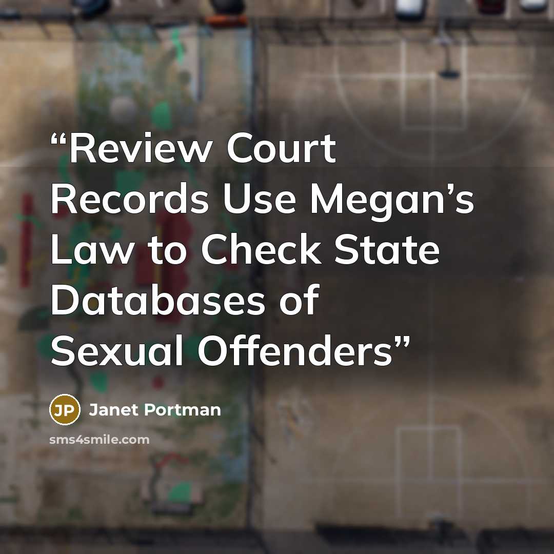 “Review Court Records Use Megan’s Law to Check State Databases of Sexual Offenders” quote by Janet Portman