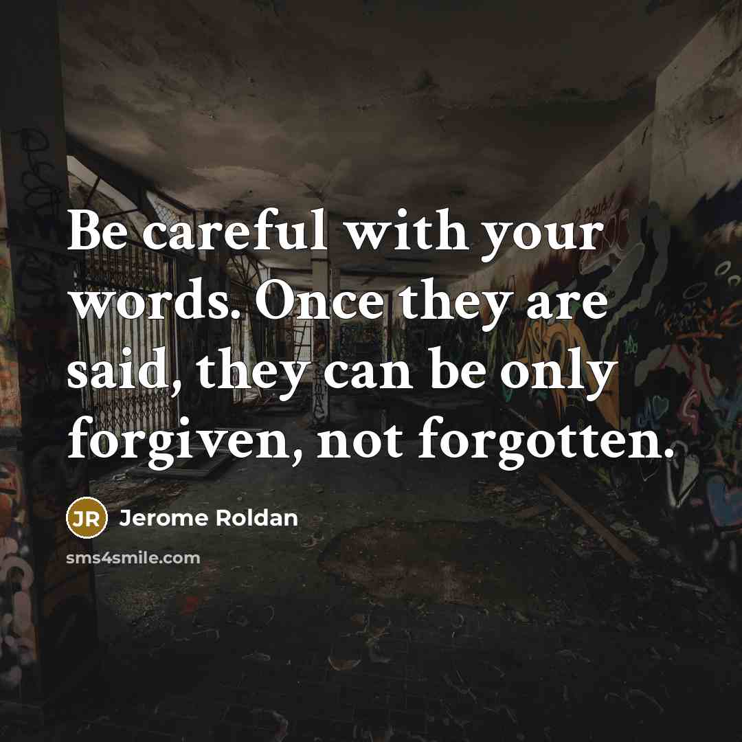 “Be careful with your words. Once they are said, they…” quote by Jerome Roldan
