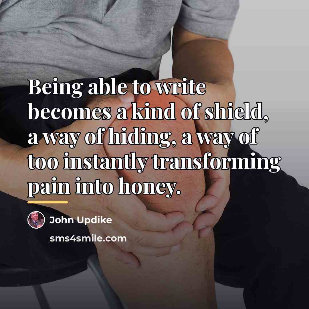“Being able to write becomes a kind of shield, a…” quote by John Updike