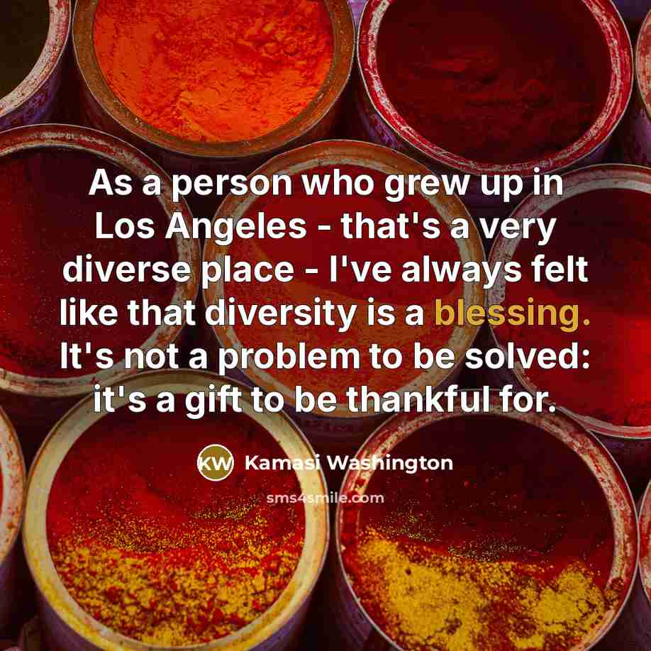 “As a person who grew up in Los Angeles -…” quote by Kamasi Washington