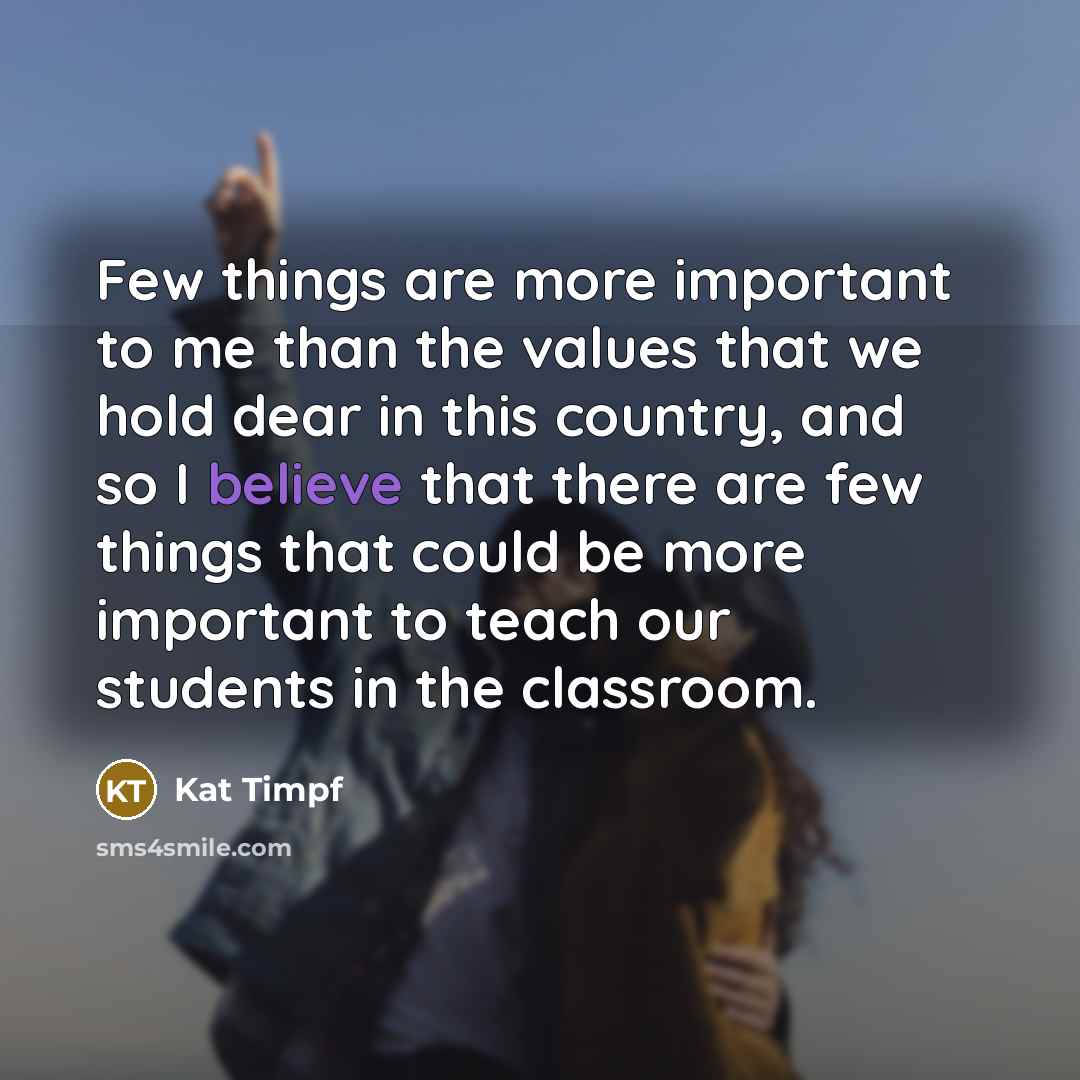 “Few things are more important to me than the values…” quote by Kat Timpf