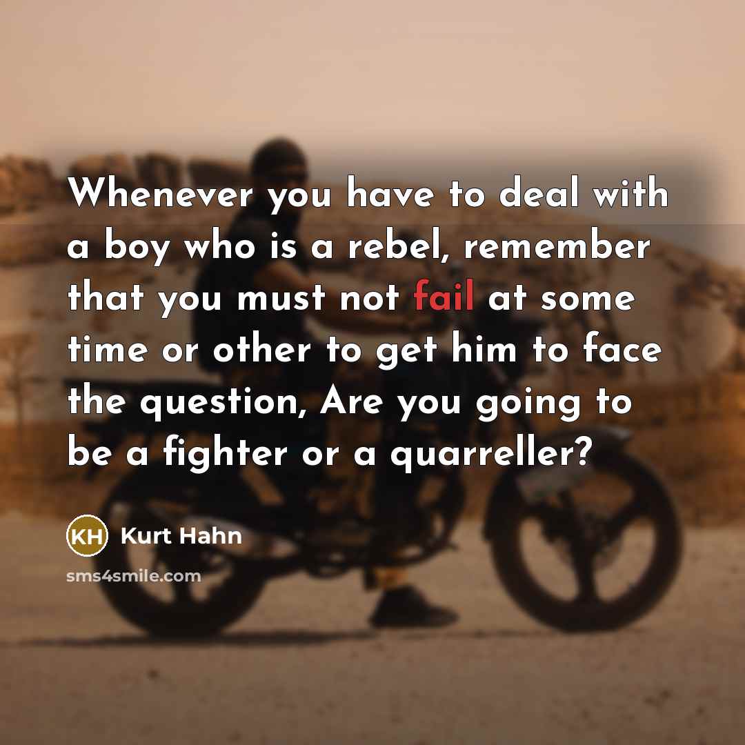 “Whenever you have to deal with a boy who is…” quote by Kurt Hahn