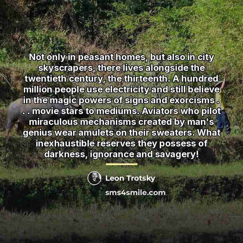 “Not only in peasant homes, but also in city skyscrapers,…” quote by Leon Trotsky
