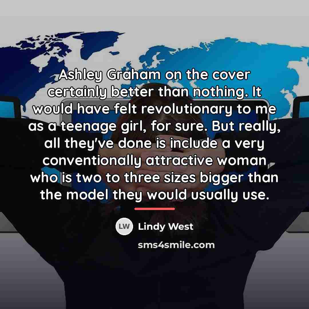 “Ashley Graham on the cover certainly better than nothing. It…” quote by Lindy West