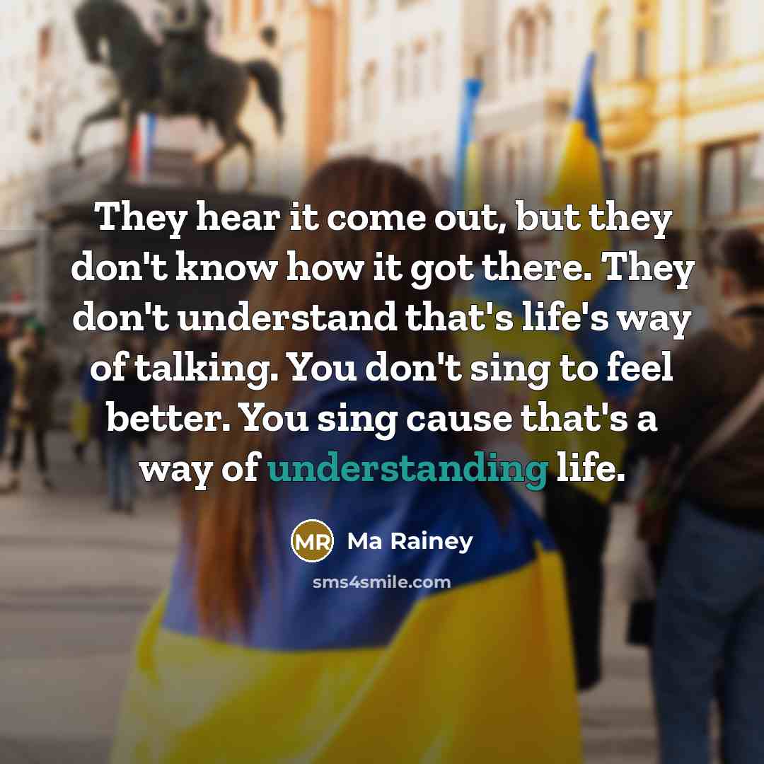 “They hear it come out, but they don't know how…” quote by Ma Rainey