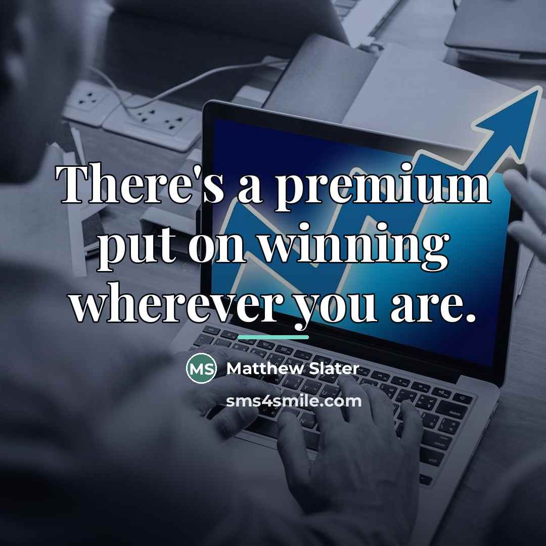 “There's a premium put on winning wherever you are.…” quote by Matthew Slater