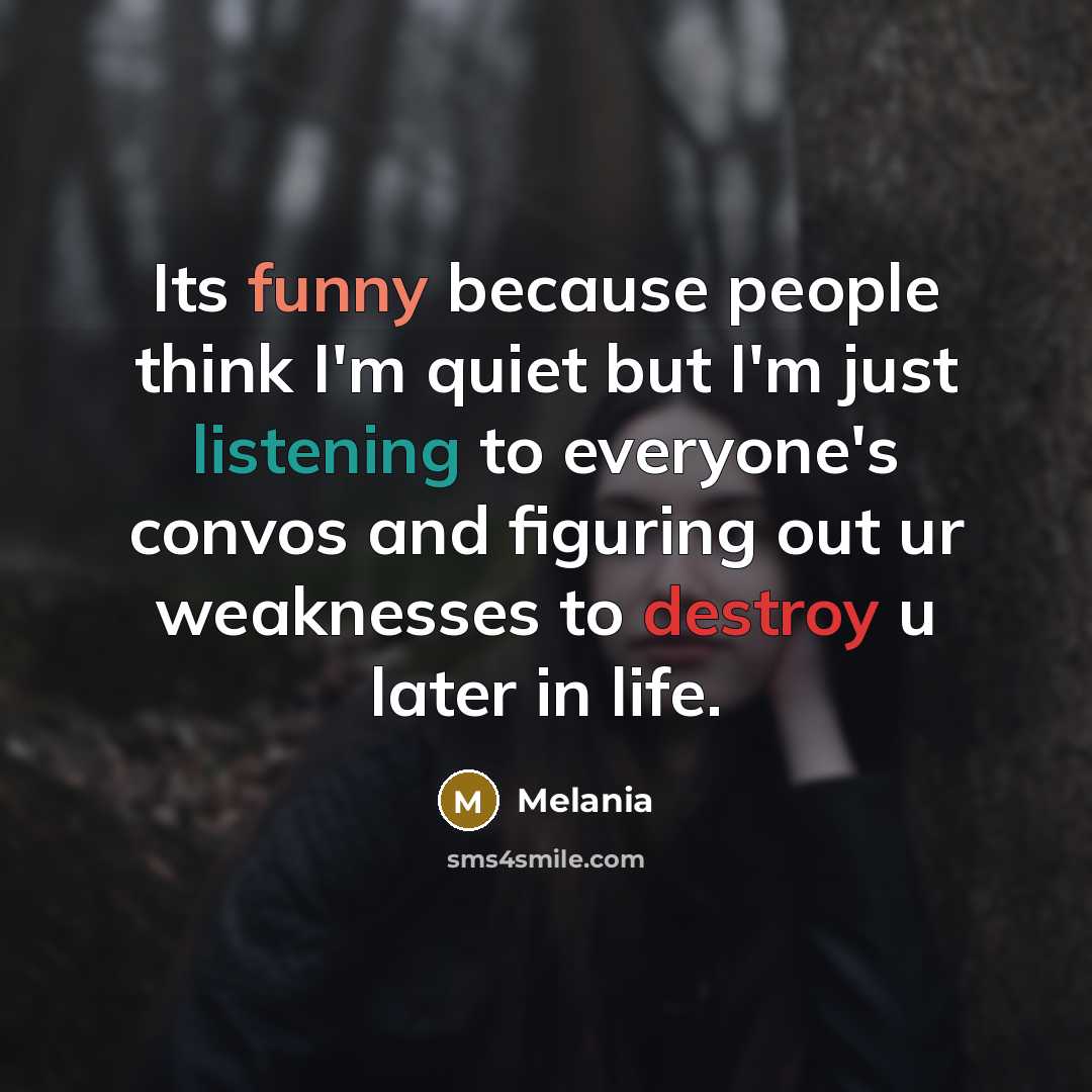 “Its funny because people think I'm quiet but I'm just…” quote by Melania