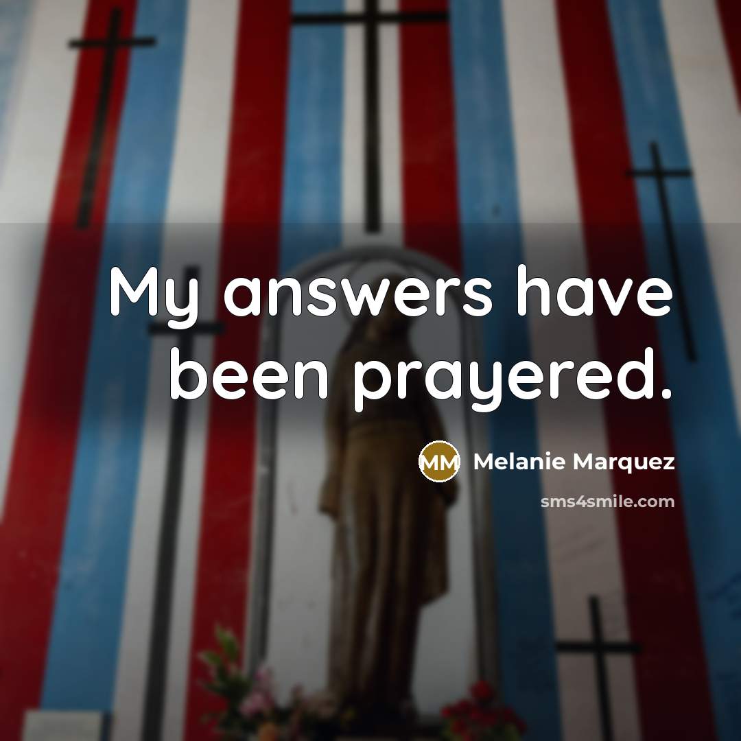 “My answers have been prayered.…” quote by Melanie Marquez