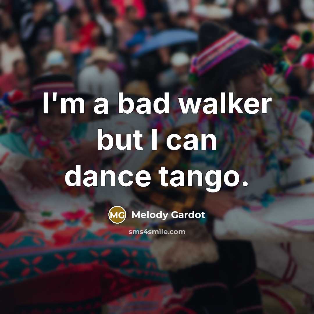“I'm a bad walker but I can dance tango.…” quote by Melody Gardot