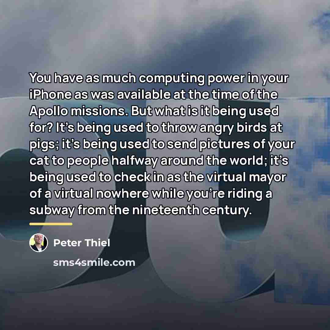 “You have as much computing power in your iPhone as…” quote by Peter Thiel