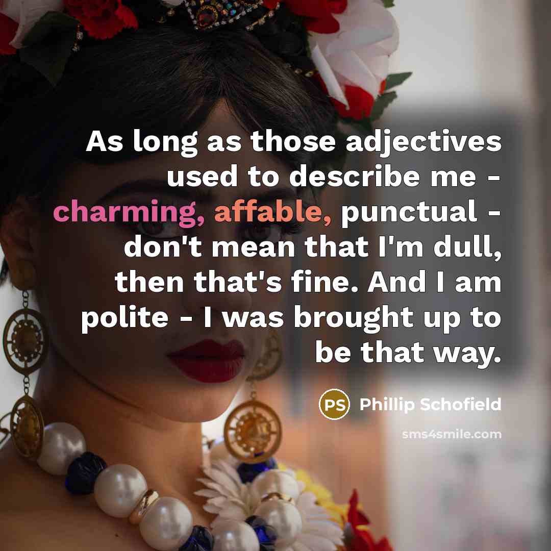 “As long as those adjectives used to describe me -…” quote by Phillip Schofield