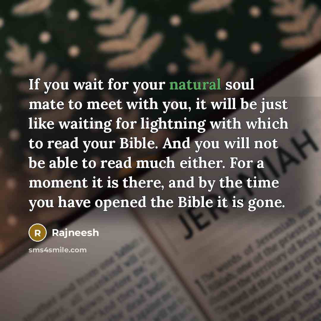 “If you wait for your natural soul mate to meet…” quote by Rajneesh