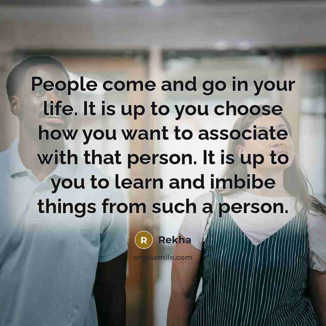 “People come and go in your life. It is up…” quote by Rekha