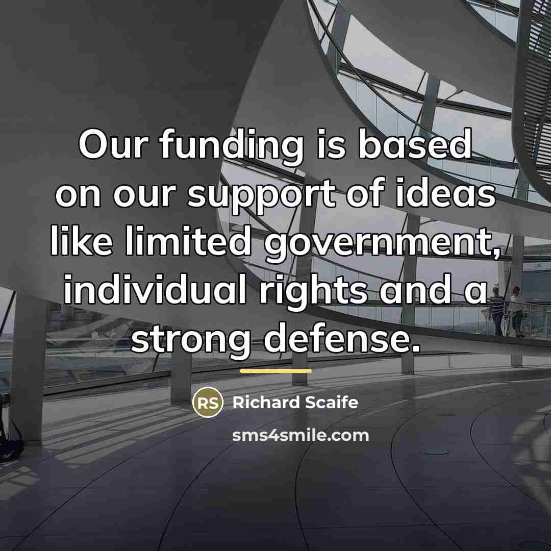 “Our funding is based on our support of ideas like…” quote by Richard Scaife