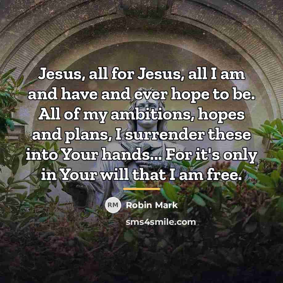 “Jesus, all for Jesus, all I am and have and…” quote by Robin Mark