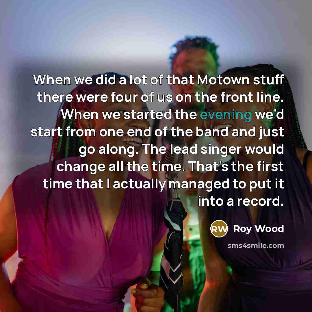 “When we did a lot of that Motown stuff there…” quote by Roy Wood