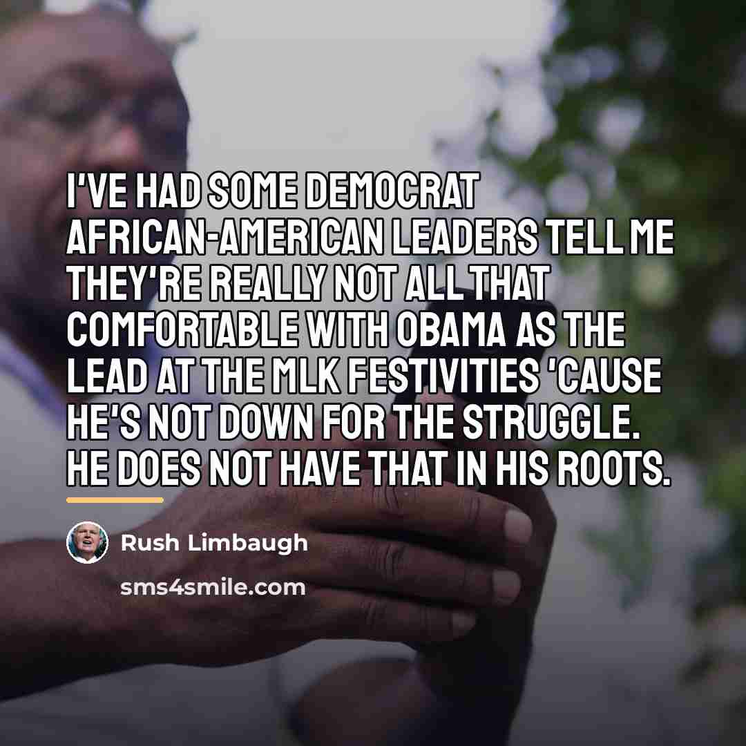 “I've had some Democrat African-American leaders tell me they're really…” quote by Rush Limbaugh