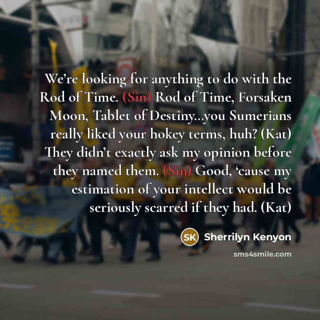 “We’re looking for anything to do with the Rod of…” quote by Sherrilyn Kenyon