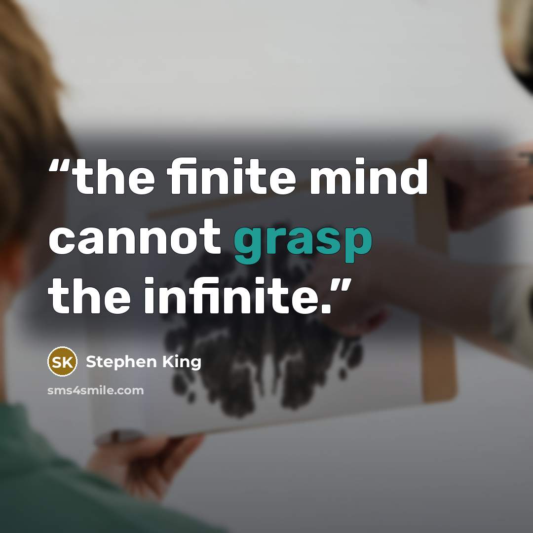 “the finite mind cannot grasp the infinite.” quote by Stephen King