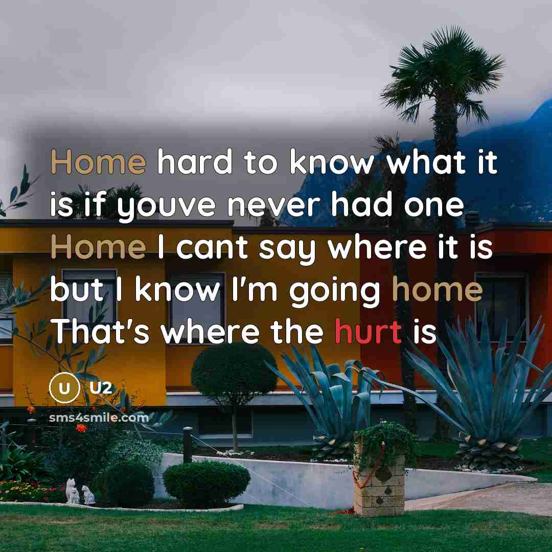 “Home hard to know what it is if youve never…” quote by U2