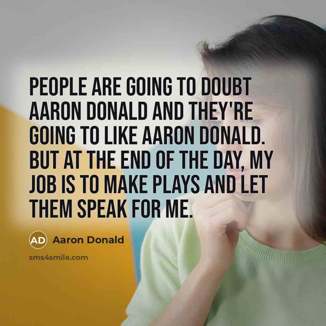 “People are going to doubt Aaron Donald and they're going…” quote by Aaron Donald