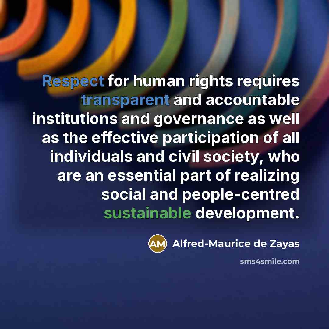 “Respect for human rights requires transparent and accountable institutions and…” quote by Alfred-Maurice de Zayas