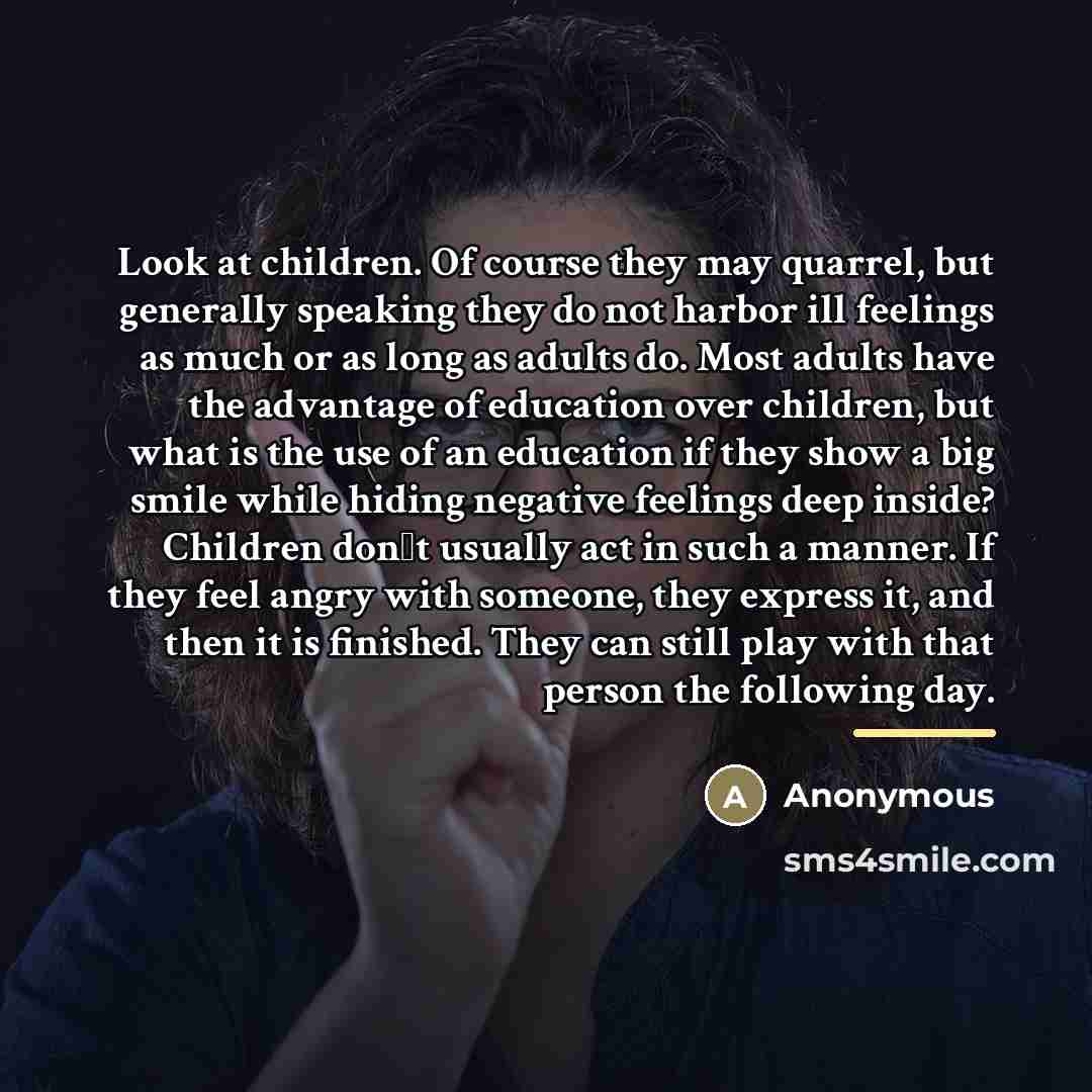 “Look at children. Of course they may quarrel, but generally…” quote by Anonymous