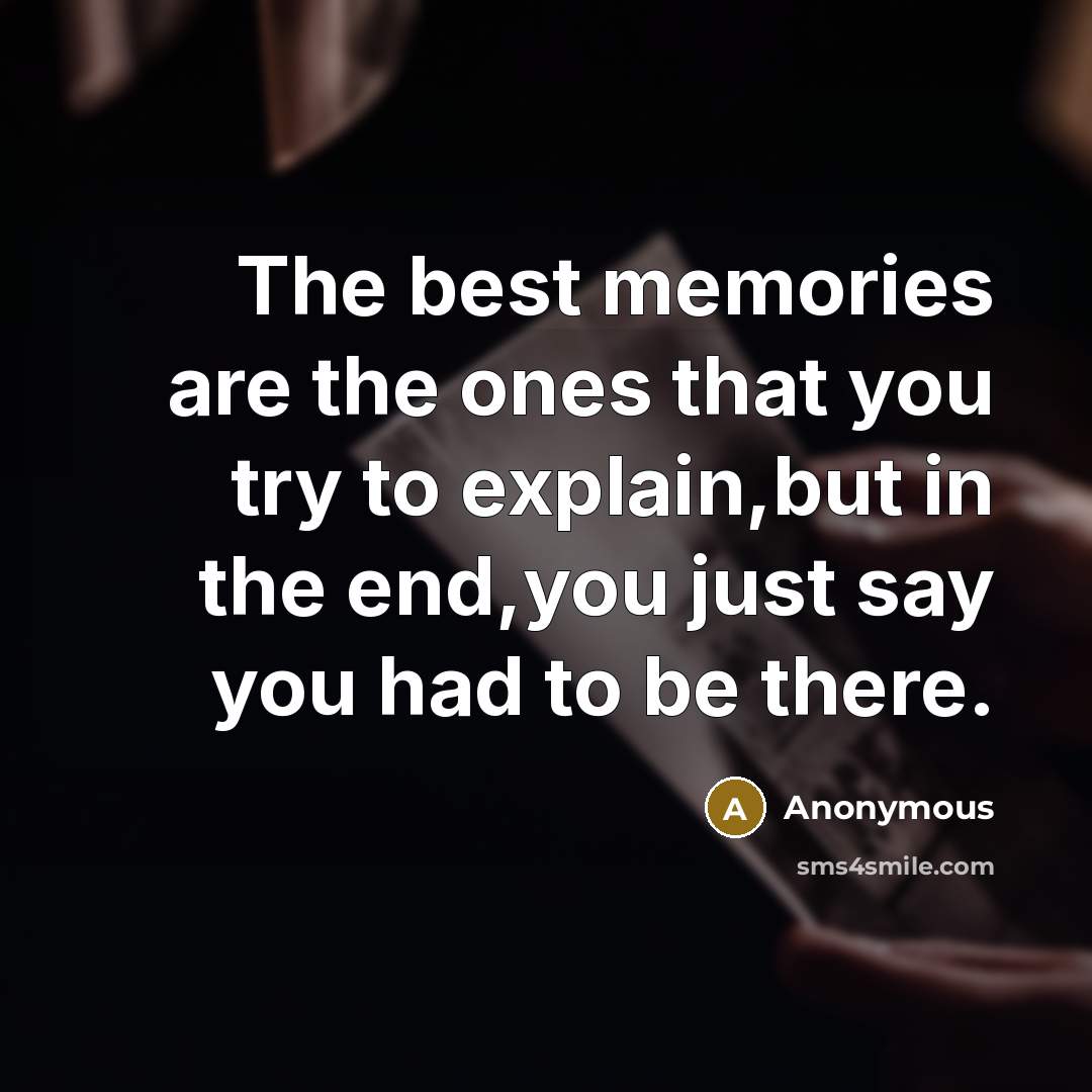 “The best memories are the ones that you try to…” quote by Anonymous