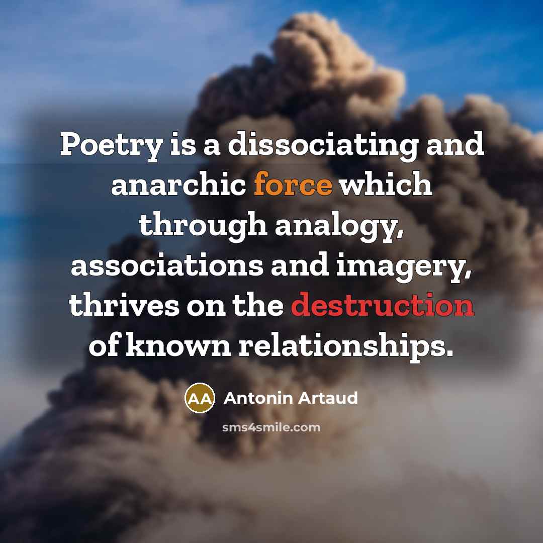 “Poetry is a dissociating and anarchic force which through analogy,…” quote by Antonin Artaud