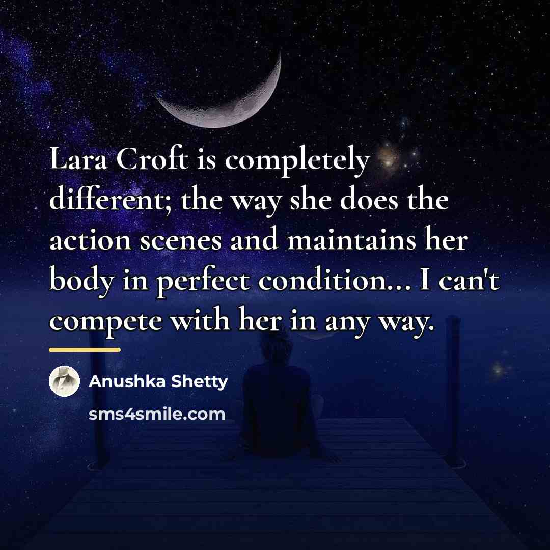 “Lara Croft is completely different; the way she does the…” quote by Anushka Shetty
