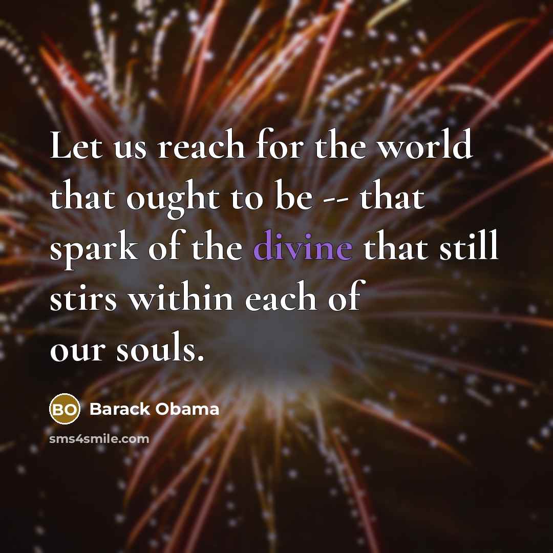 “Let us reach for the world that ought to be…” quote by Barack Obama