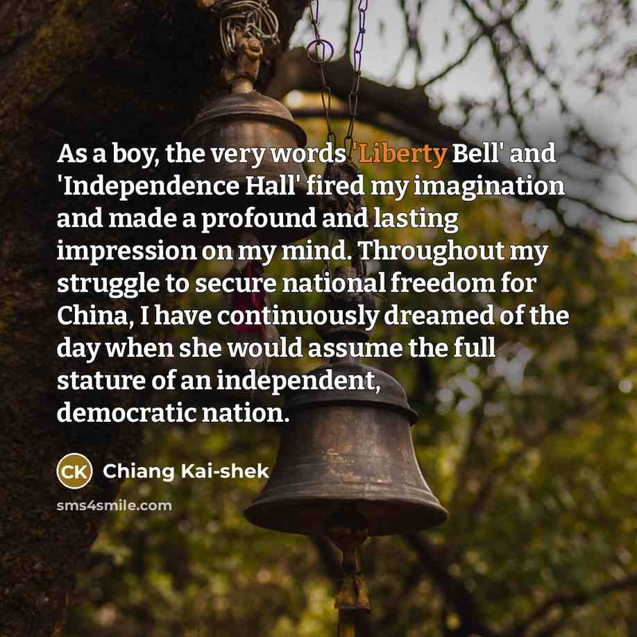 “As a boy, the very words 'Liberty Bell' and 'Independence…” quote by Chiang Kai-shek