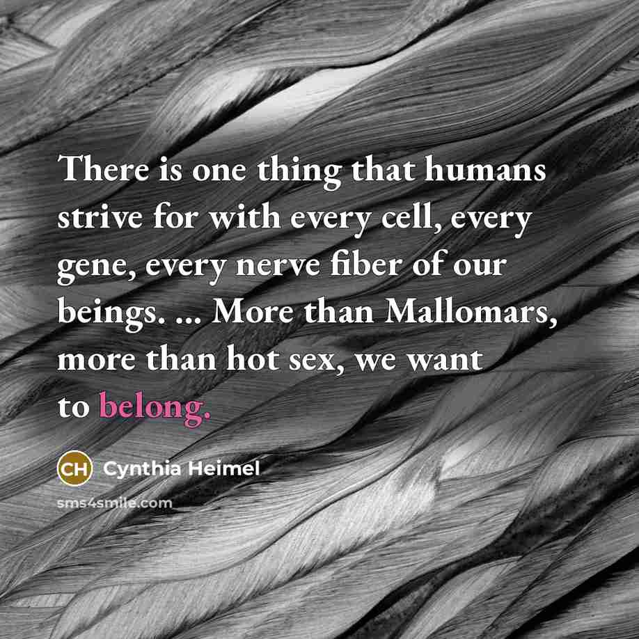 “There is one thing that humans strive for with every…” quote by Cynthia Heimel