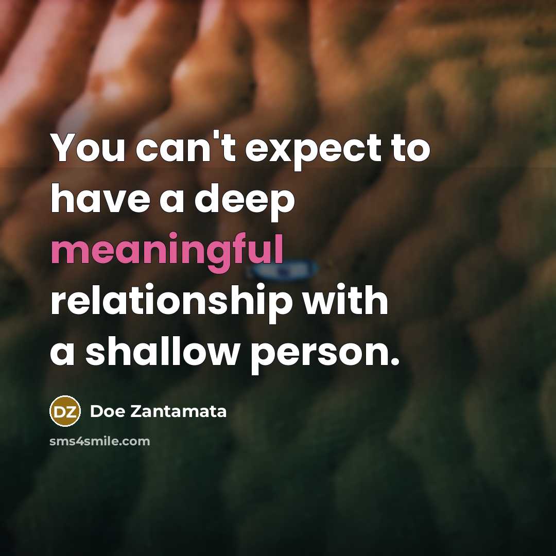 “You can't expect to have a deep meaningful relationship with…” quote by Doe Zantamata