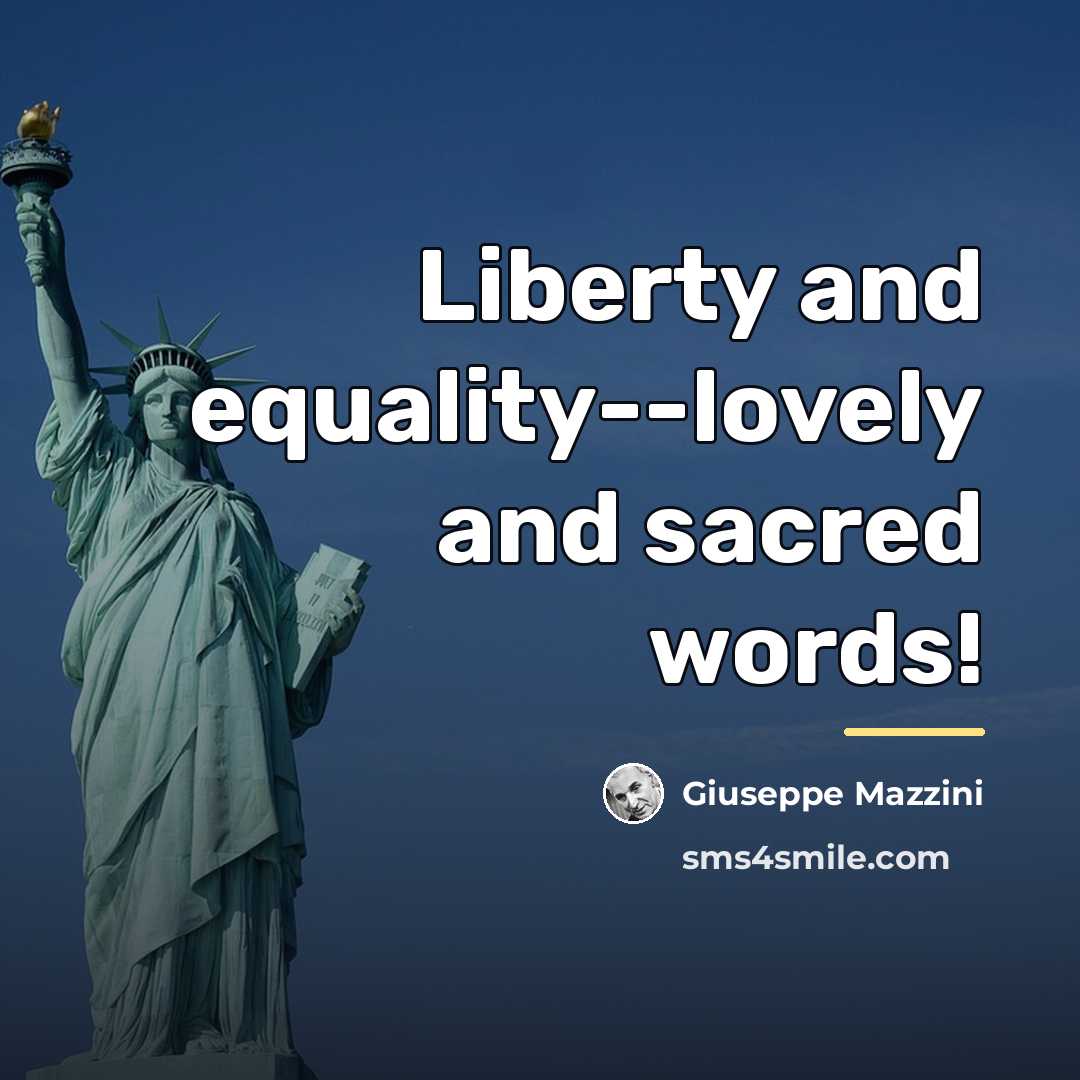 “Liberty and equality--lovely and sacred words!…” quote by Giuseppe Mazzini