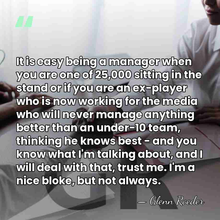 It is easy being a manager when you are one of 25,000&hellip; - Glenn Roeder