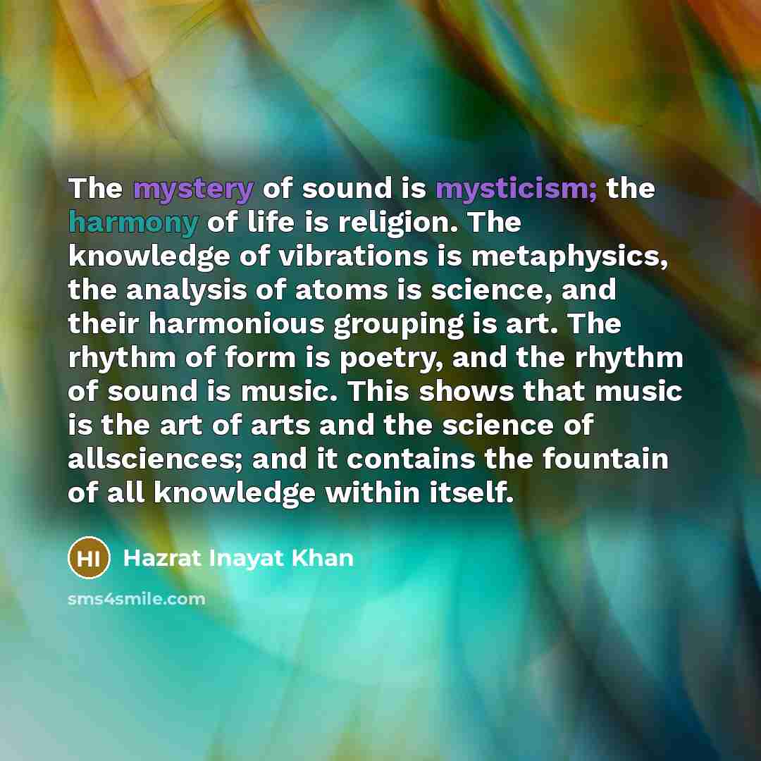 “The mystery of sound is mysticism; the harmony of life…” quote by Hazrat Inayat Khan