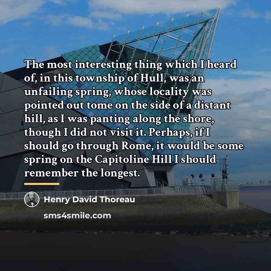 “The most interesting thing which I heard of, in this…” quote by Henry David Thoreau