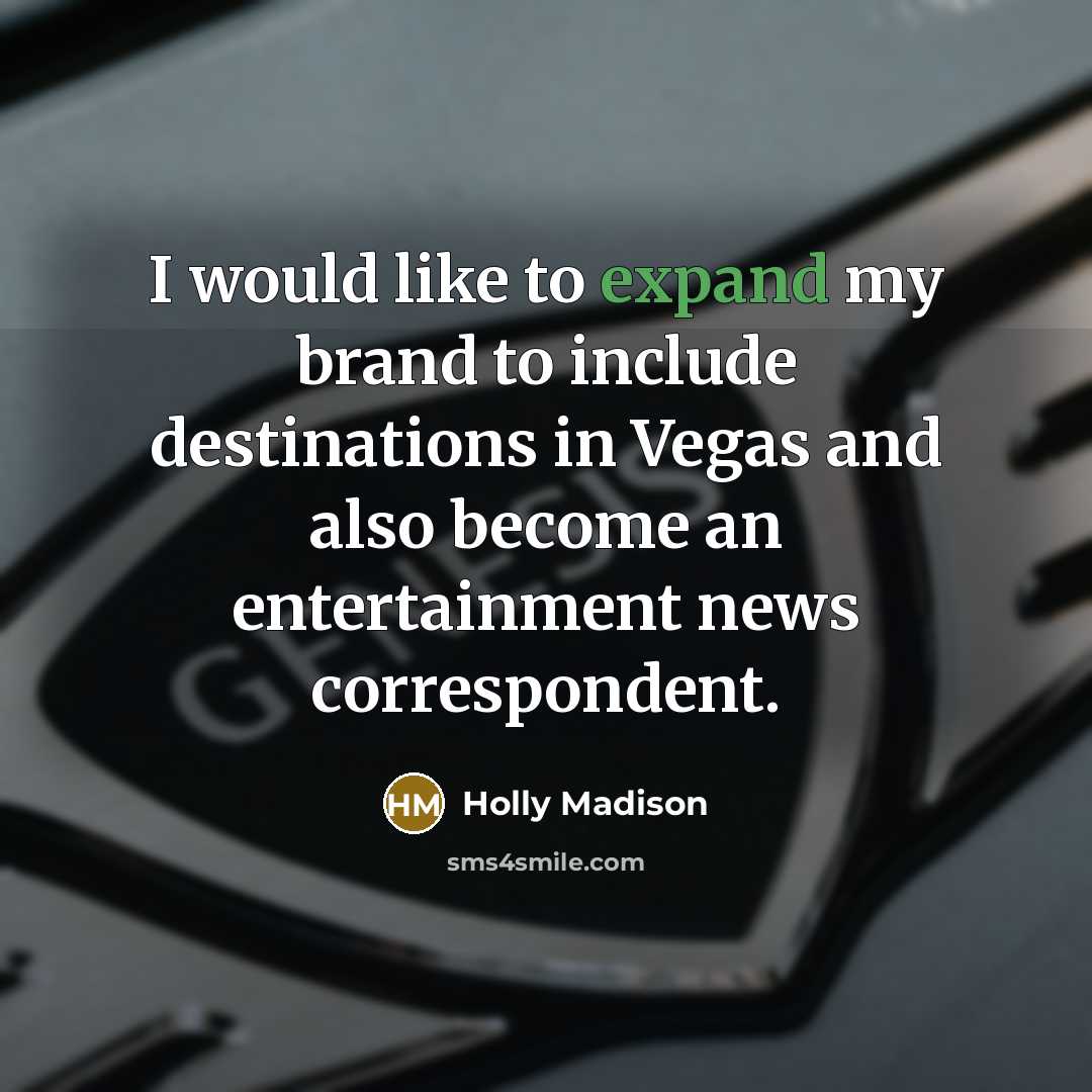 “I would like to expand my brand to include destinations…” quote by Holly Madison