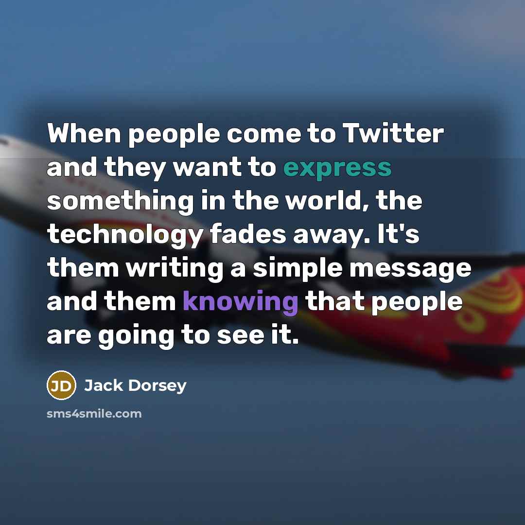 “When people come to Twitter and they want to express…” quote by Jack Dorsey