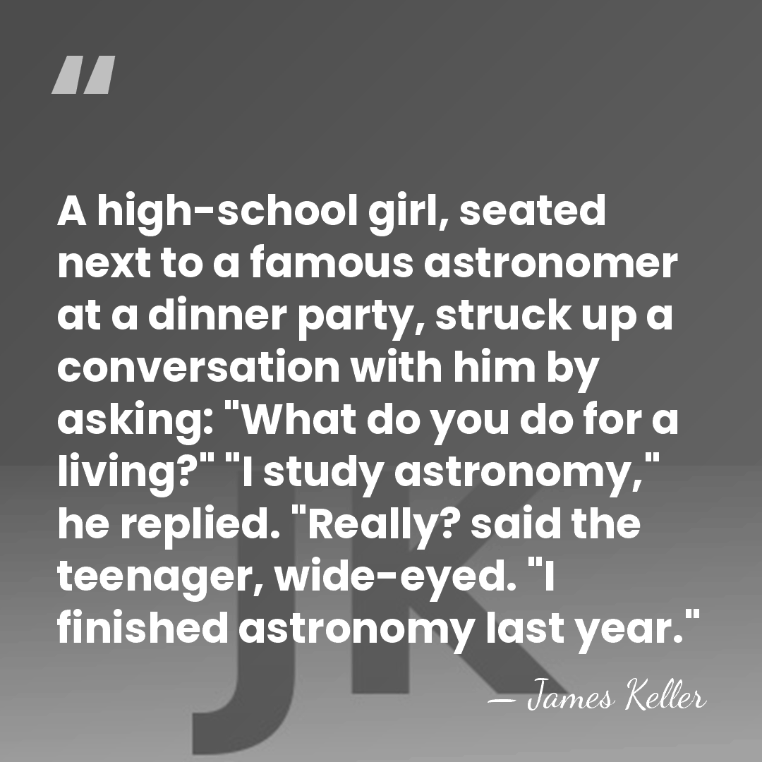 A high-school girl, seated next to a famous astronomer at a dinner&hellip; - James Keller