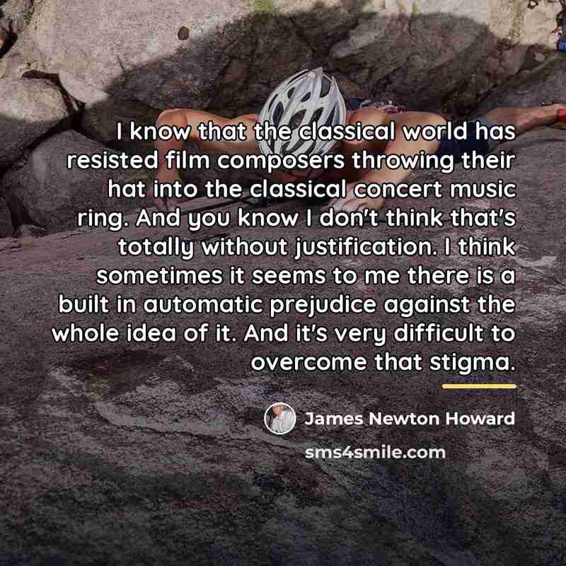 “I know that the classical world has resisted film composers…” quote by James Newton Howard