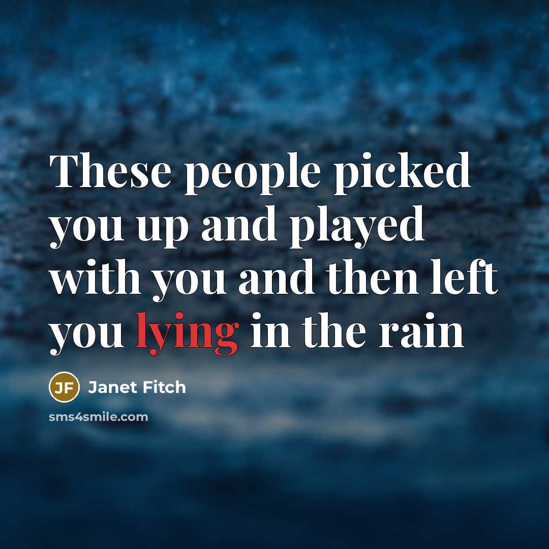“These people picked you up and played with you and…” quote by Janet Fitch