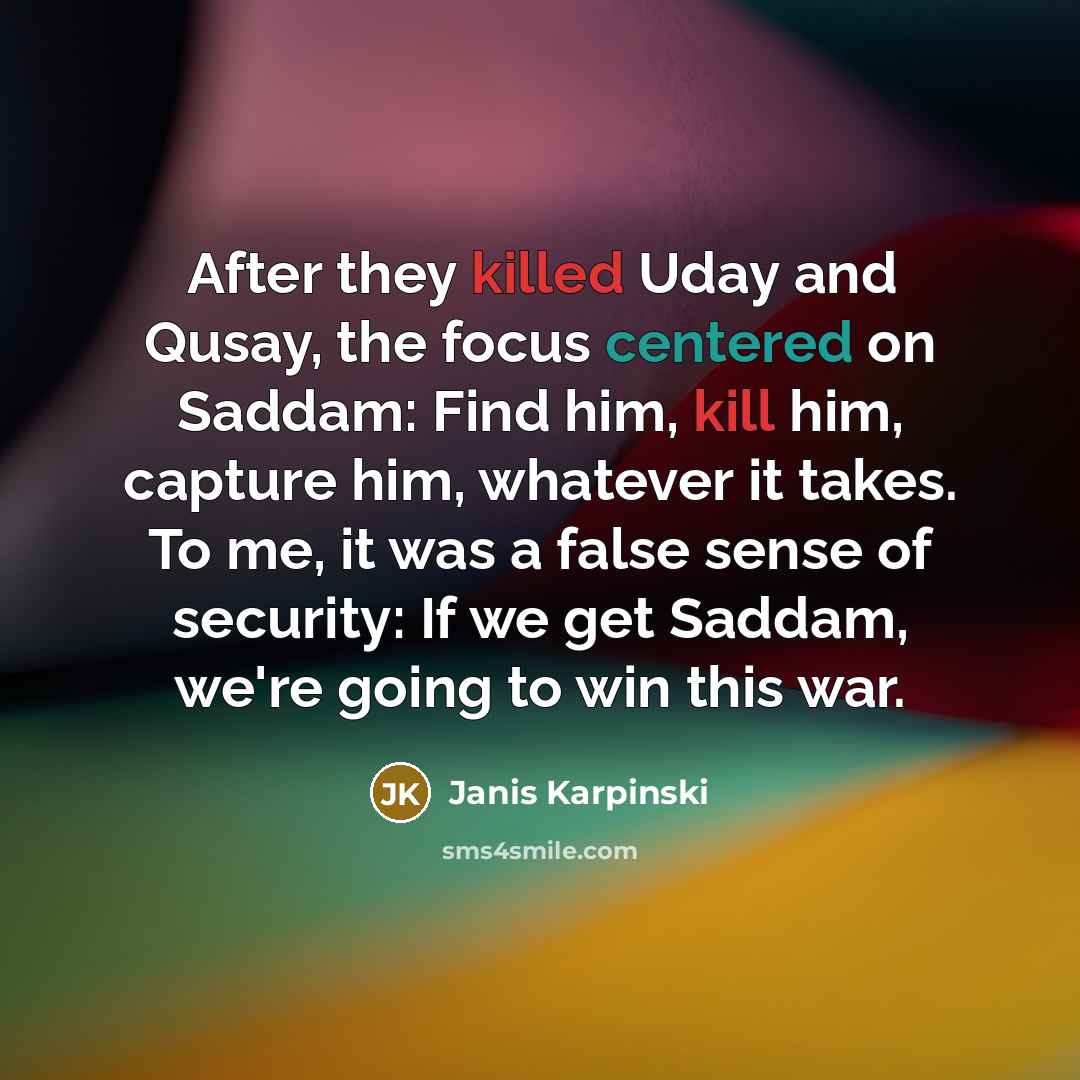 “After they killed Uday and Qusay, the focus centered on…” quote by Janis Karpinski