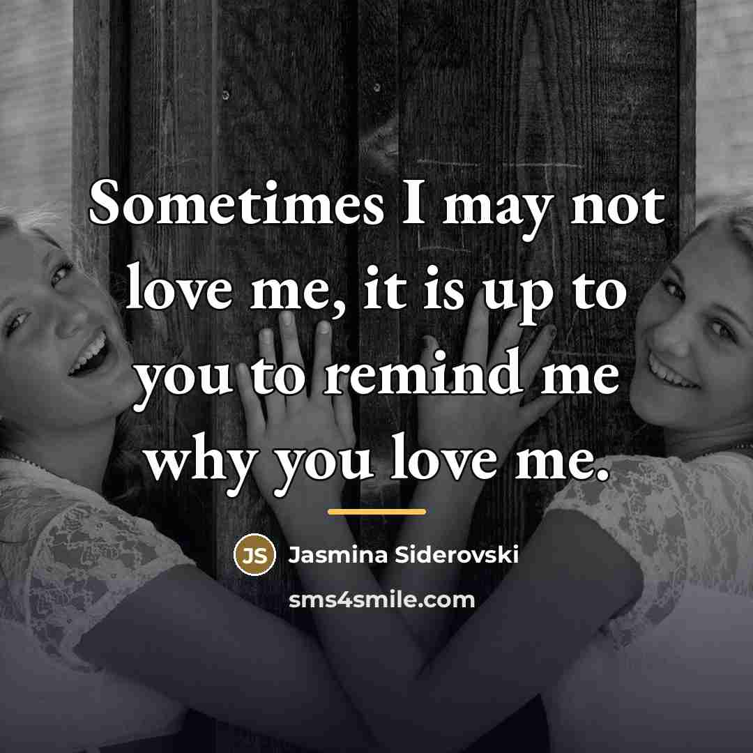 “Sometimes I may not love me, it is up to…” quote by Jasmina Siderovski