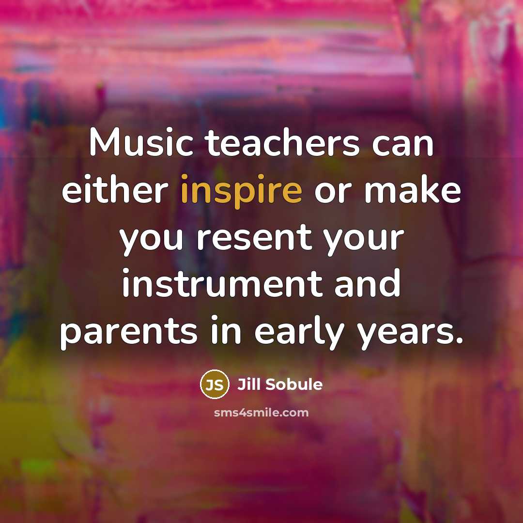 “Music teachers can either inspire or make you resent your…” quote by Jill Sobule